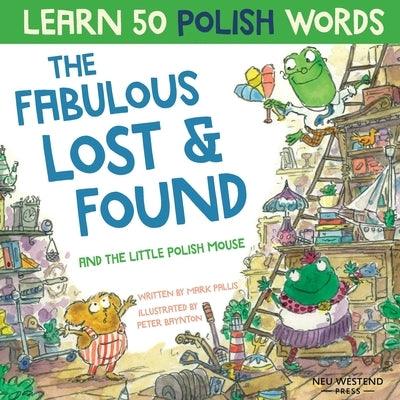 The Fabulous Lost & Found and the little Polish mouse: Laugh as you learn 50 Polish words with this bilingual English Polish book for kids - Paperback | Diverse Reads