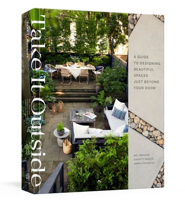 Take It Outside: A Guide to Designing Beautiful Spaces Just Beyond Your Door: An Interior Design Book - Hardcover | Diverse Reads