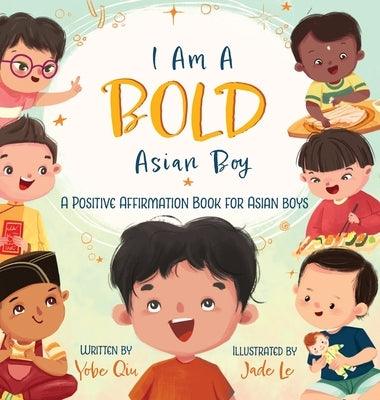 I Am A Bold Asian Boy: A Positive Affirmation Book for Asian Boys - Hardcover | Diverse Reads