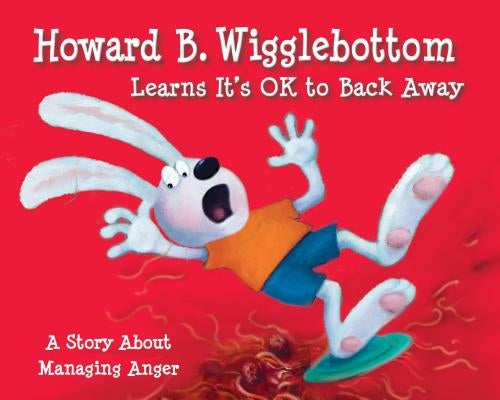 Howard B. Wigglebottom Learns It's OK to Back Away: A Story About Managing Anger - Hardcover | Diverse Reads