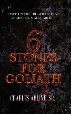 6 Stones for Goliath: Based on the Life of Charles and Gene Arline - Hardcover | Diverse Reads