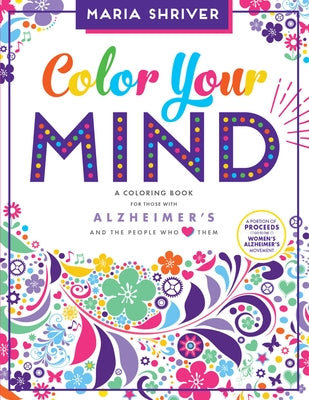 Color Your Mind: A Coloring Book for Those with Alzheimer's and the People Who Love Them - Paperback | Diverse Reads