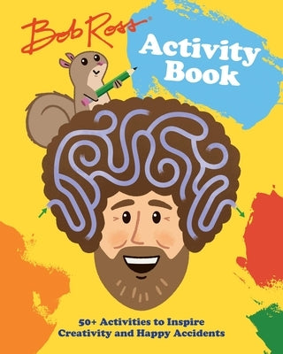 Bob Ross Activity Book: 50+ Activities to Inspire Creativity and Happy Accidents - Paperback | Diverse Reads