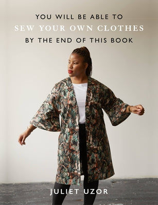 You Will Be Able to Sew Your Own Clothes by the End of This Book - Paperback | Diverse Reads