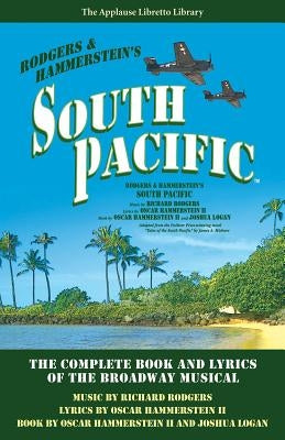 South Pacific: The Complete Book and Lyrics of the Broadway Musical - Paperback | Diverse Reads