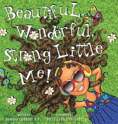 Beautiful, Wonderful, Strong Little Me! - Hardcover | Diverse Reads