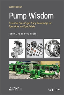 Pump Wisdom: Essential Centrifugal Pump Knowledge for Operators and Specialists - Hardcover | Diverse Reads