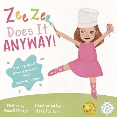 Zee Zee Does It Anyway: A Story About Down Syndrome and Determination - Paperback | Diverse Reads