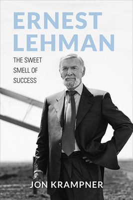 Ernest Lehman: The Sweet Smell of Success - Hardcover | Diverse Reads
