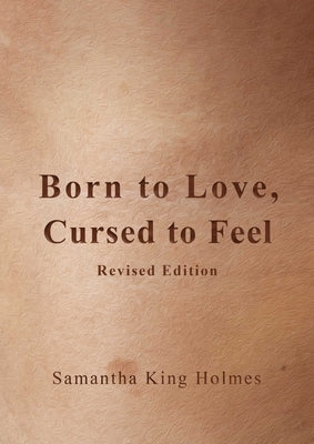 Born to Love, Cursed to Feel Revised Edition - Paperback | Diverse Reads
