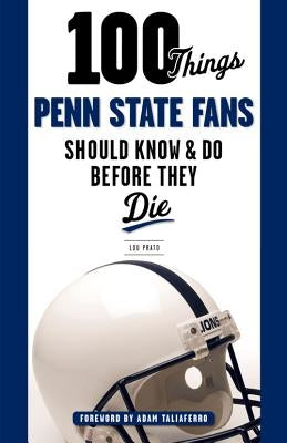 100 Things Penn State Fans Should Know & Do Before They Die - Paperback | Diverse Reads