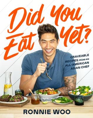 Did You Eat Yet?: Craveable Recipes from an All-American Asian Chef - Hardcover | Diverse Reads
