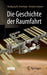 Die Geschichte Der Raumfahrt - Paperback | Diverse Reads