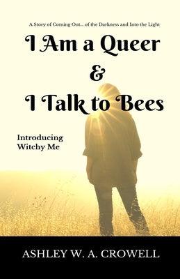 I Am a Queer & I Talk to Bees: Introducing Witchy Me - Paperback | Diverse Reads