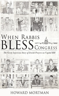 When Rabbis Bless Congress: The Great American Story of Jewish Prayers on Capitol Hill - Paperback | Diverse Reads