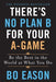 There's No Plan B for Your A-Game: Be the Best in the World at What You Do - Paperback | Diverse Reads