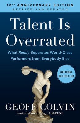 Talent Is Overrated: What Really Separates World-Class Performers from Everybody Else - Paperback | Diverse Reads