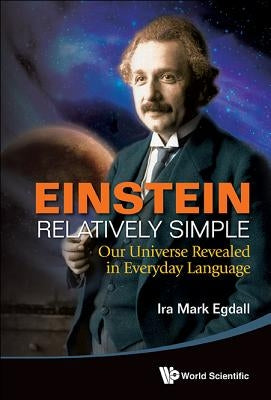 Einstein Relatively Simple: Our Universe Revealed In Everyday Language - Paperback | Diverse Reads