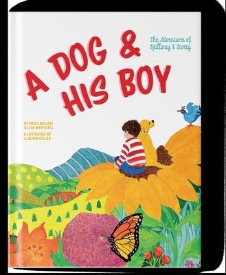 A Dog and His Boy: The Adventures of Spillway & Scotty - Hardcover | Diverse Reads