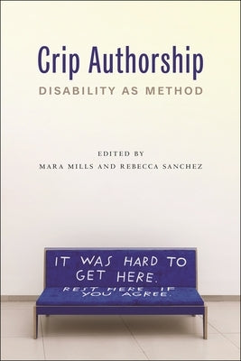 Crip Authorship: Disability as Method - Paperback | Diverse Reads