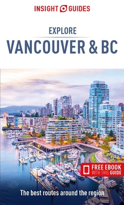 Insight Guides Explore Vancouver & BC (Travel Guide with Free eBook) - Paperback | Diverse Reads