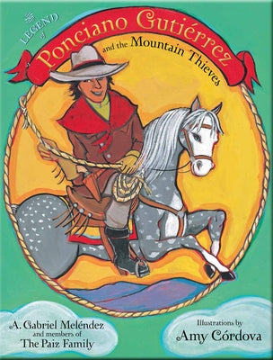 The Legend of Ponciano Gutiérrez and the Mountain Thieves - Paperback | Diverse Reads