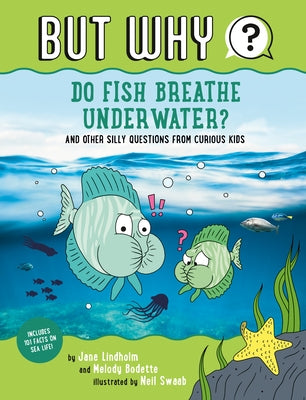 Do Fish Breathe Underwater? #2: And Other Silly Questions from Curious Kids - Paperback | Diverse Reads