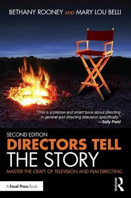 Directors Tell the Story: Master the Craft of Television and Film Directing / Edition 2 - Paperback | Diverse Reads