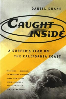 Caught Inside: A Surfer's Year on the California Coast - Paperback | Diverse Reads