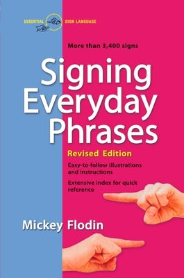 Signing Everyday Phrases: More Than 3,400 Signs, Revised Edition - Paperback | Diverse Reads