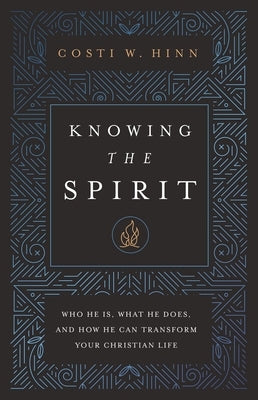 Knowing the Spirit: Who He Is, What He Does, and How He Can Transform Your Christian Life - Paperback | Diverse Reads