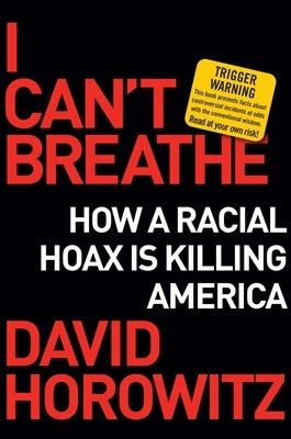 I Can't Breathe: How a Racial Hoax Is Killing America - Hardcover | Diverse Reads
