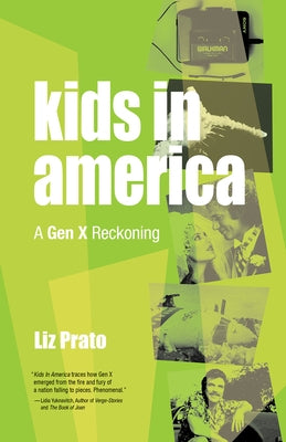 Kids in America: A Gen X Reckoning - Paperback | Diverse Reads
