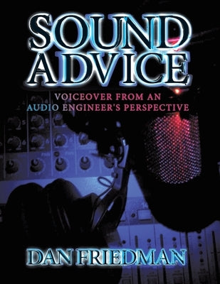 Sound Advice: Voiceover from an Audio Engineer's Perspective - Paperback | Diverse Reads