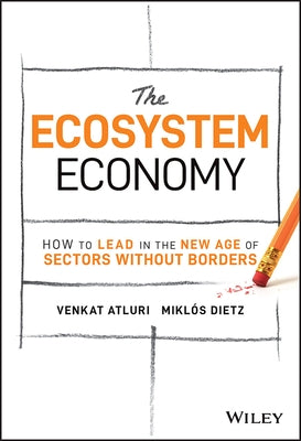 The Ecosystem Economy: How to Lead in the New Age of Sectors Without Borders - Hardcover | Diverse Reads