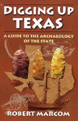 Digging Up Texas: A Guide to the Archaeology of the State - Paperback | Diverse Reads