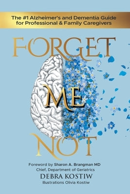 Forget Me Not: The #1 Alzheimer's and Dementia Guide for Professional and Family Caregivers - Paperback | Diverse Reads