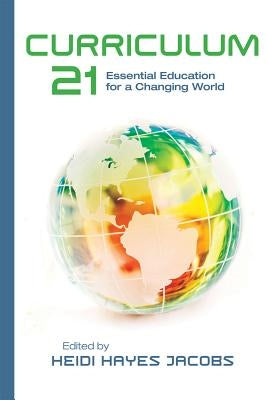 Curriculum 21: Essential Education for a Changing World - Paperback | Diverse Reads