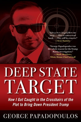 Deep State Target: How I Got Caught in the Crosshairs of the Plot to Bring Down President Trump - Paperback | Diverse Reads