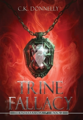 Trine Fallacy: The Kinderra Saga: Book 2 - Hardcover | Diverse Reads
