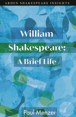 William Shakespeare: A Brief Life - Hardcover | Diverse Reads