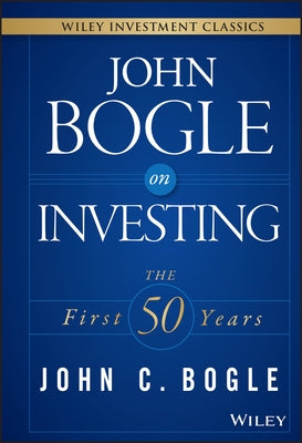 John Bogle on Investing: The First 50 Years / Edition 1 - Hardcover | Diverse Reads