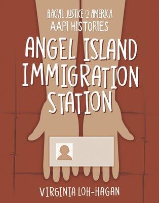 Angel Island Immigration Station - Library Binding | Diverse Reads