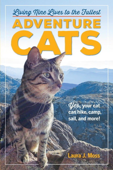 Adventure Cats: Living Nine Lives to the Fullest - Paperback | Diverse Reads
