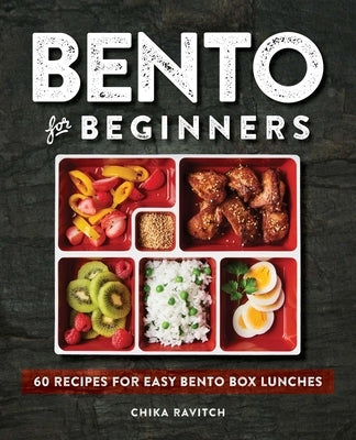 Bento for Beginners: 60 Recipes for Easy Bento Box Lunches - Paperback | Diverse Reads