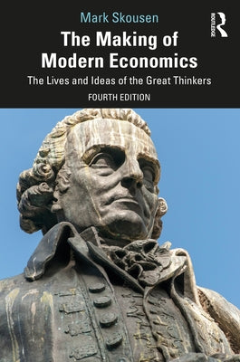 The Making of Modern Economics: The Lives and Ideas of the Great Thinkers - Paperback | Diverse Reads