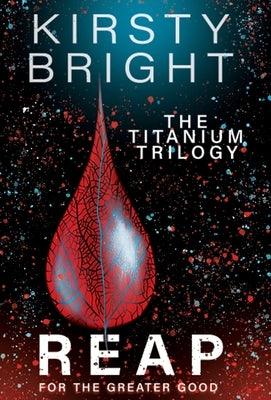 Reap: The Titanium Trilogy: Book 3 - Hardcover | Diverse Reads