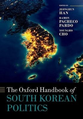 The Oxford Handbook of South Korean Politics - Hardcover