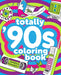 Totally '90s Coloring Book - Paperback | Diverse Reads