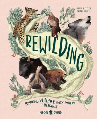 Rewilding: Bringing Wildlife Back Where It Belongs - Hardcover | Diverse Reads